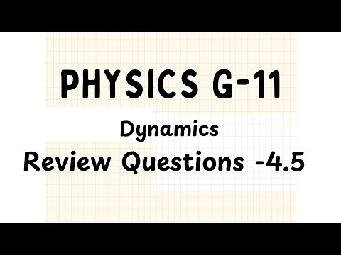 Grade 11 Physics - Dynamics - Review Questions 4.5