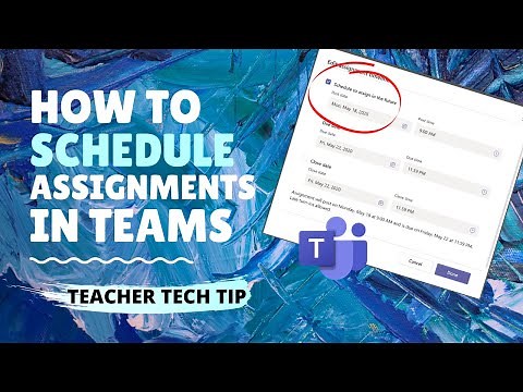 TEACHER TECH TIP: How to Schedule Assignments in Teams