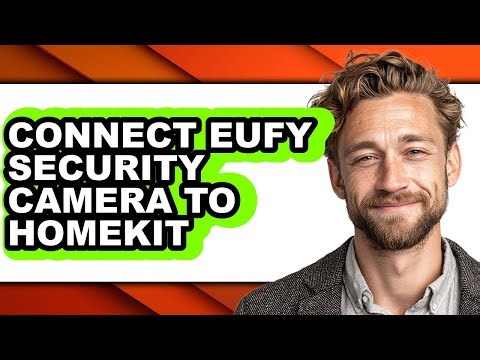 How to Connect Eufy Security Camera to Homekit - Step by Step
