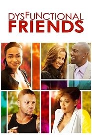 Dysfunctional Friends (2012) - AZ Movies