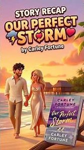 Our Perfect Storm by Carley Fortune FULL Book Recap | Friends to Lovers Romance Ending Explained