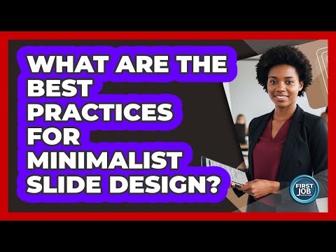 What Are The Best Practices For Minimalist Slide Design?