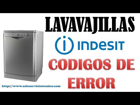 TODOS LOS CODIGOS DE ERROR DE LAVAVAJILLAS INDESIT. Con indicaciones y soluciones para solucionarlos