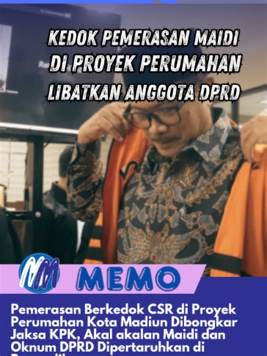 Pemerasan Berkedok CSR di Proyek Perumahan Kota Madiun Dibongkar Jaksa KPK, Akal akalan Maidi dan Oknum DPRD Dipertaruhkan di Pengadilan #madiun, #madiun24jam ,#madiunkotagadis ,#madiunkotapendekar ,#madiunngemil ,#madiunhitz
