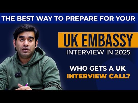 The Best Way To Prepare For Your UK Embassy Interview in 2025 | Who Gets a UK Interview Call?