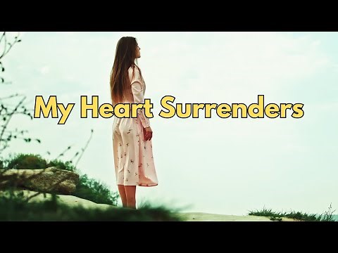 My Heart Surrenders | Worship Song | Official Lyric Video