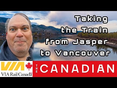 Riding the Canadian from Jasper to Vancouver