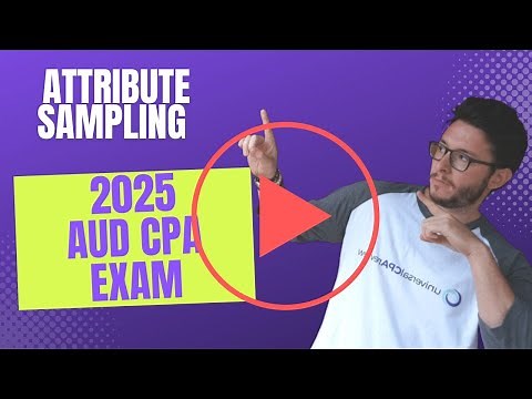 Master Attribute Sampling | 2025 AUD CPA Exam | Sampling