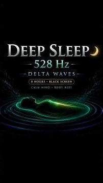 528 Hz Deep Sleep Music | Heal Body & Calm Mind | Delta Waves | 8H Black Screen