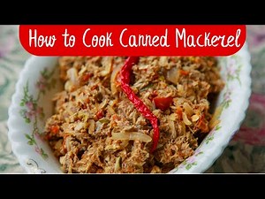 How to Cook Canned Mackerel