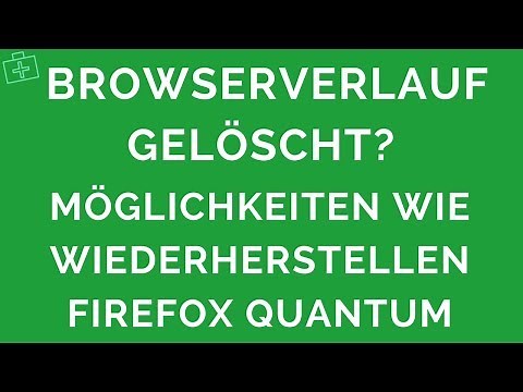 Firefox Quantum Wie Browserverlauf wiederherstellen ?