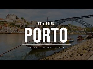 PORTO City Guide | Portugal | Travel Guide
