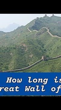 How long is the Great Wall of China? Here's why it was built. | JUST CURIOUS