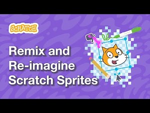 【ScratchTeam】Scratch官方入门教程 Part4 混合和构思角色 ：Scratch Tutorials