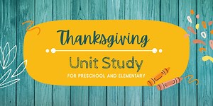 Free Thanksgiving Unit Study - Books, Activities, and More! - The Lead Learner Mom