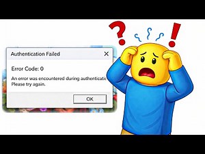 How to Fix Roblox Error Code 0 (Authentication Failed)