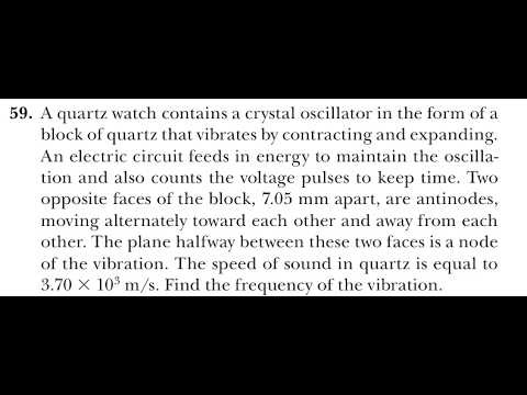 A quartz watch contains a crystal oscillator in the form of a block of quartz that vibrates by contr