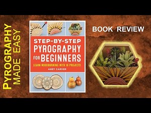 Step-By-Step Pyrography For Beginners by Aney Carver - book review