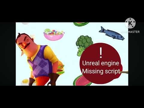 Hello neighbor unreal engine missing script