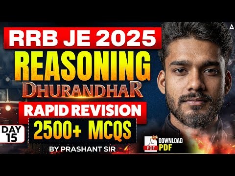 RRB JE 2025 Reasoning Classes | Dhurandhar | Rapid Revision | 2500+ MCQs | High Scoring Topics #15