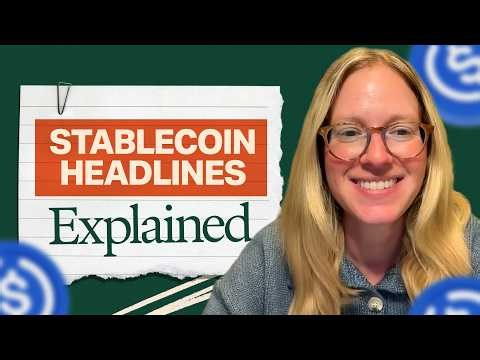 Stablecoins in the Headlines: What the Latest News Actually Means | Crypto, Explained – Episode 20