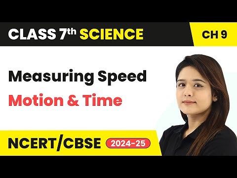 Measuring Speed - Motion and Time | Class 7 Science Chapter 9 | CBSE 2024-25