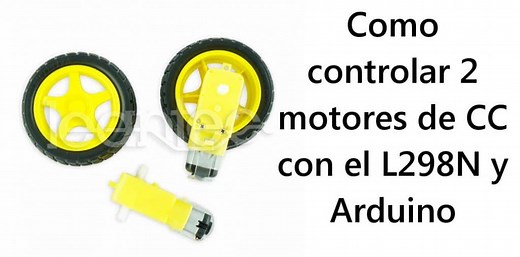 Como controlar 2 motores de C.C. con el L298N y Arduino | Leantec.ES
