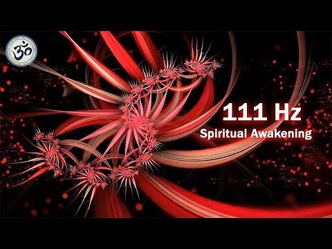 111 Hz - Spiritual Awakening, Deep Relaxation, Improve Concentration, Healing Frequency