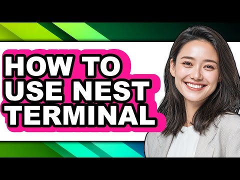 How to Use Nest Terminal - Easy Guide