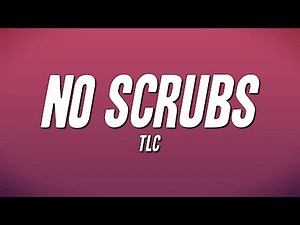 TLC - No Scrubs (Lyrics)