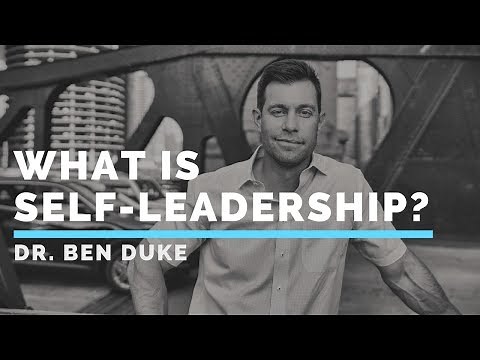 What is Self-Leadership? // Dr. Ben Duke