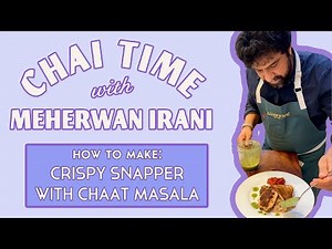 Chai Time with Meherwan Irani: Crispy Snapper with Chaat Masala