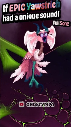 If EPIC YAWSTRICH had their OWN SOUND [My Singing Monsters] #shorts #animation
