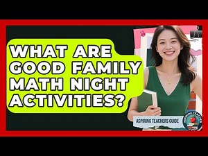 What Are Good Family Math Night Activities? - Aspiring Teacher Guide