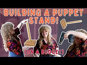 Making a Puppet Stand - An Unconventional Tutorial