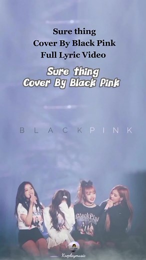 Sure Thing Cover by Black Pink Full Lyrics Video