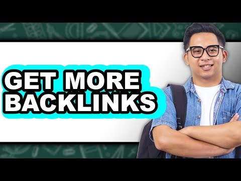 How to Get More Backlinks (Full Guide)