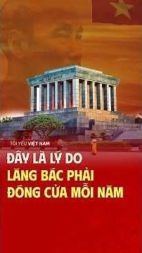 Why does Ho Chi Minh Mausoleum close periodically? The truth behind it