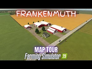 FRANKENMUTH FARMING MAP - Map Tour - Farming Simulator 25