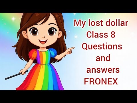 Class 8 English Chapter 1 My Lost Dollar easy explanation , questions and answers FRONEX