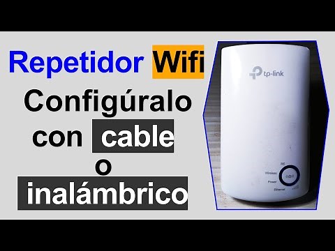 Cómo configurar un Repetidor WiFi por Cable o Inalámbrico