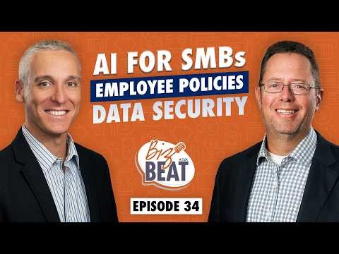 The Biz Beat – Ep 34: AI For SMBs, Employee Policies, Data Security