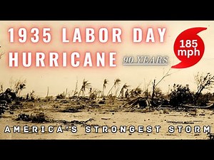 America's Most Unbelievable Storm - The 1935 Labor Day Hurricane