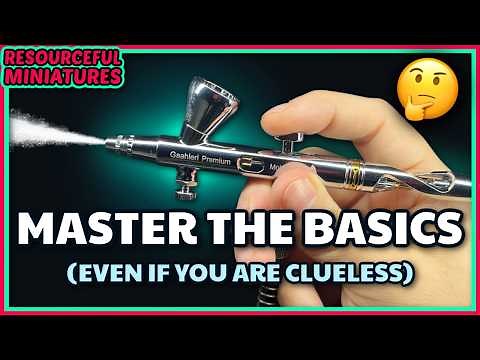 Airbrushing Miniatures: Start Here