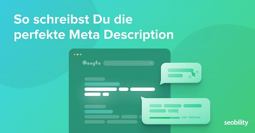 So schreibst Du die perfekte SEO Meta Description