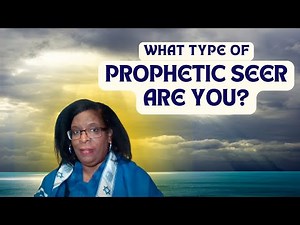Are You a Seer? 7 Types of Prophetic Seers (Prophetic Teaching)