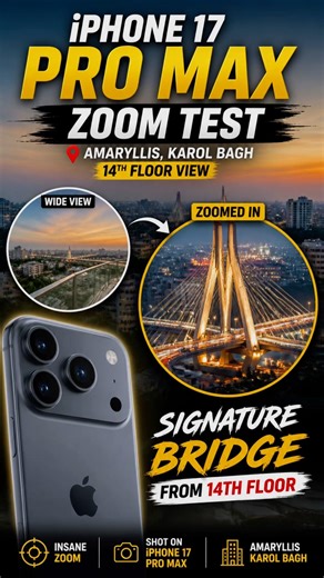 Wait for the zoom 😳iPhone 17 Pro Max insane zoom test Signature Bridge from Amaryllis Karol Bagh