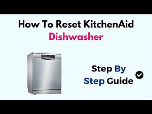 How To Reset KitchenAid Dishwasher