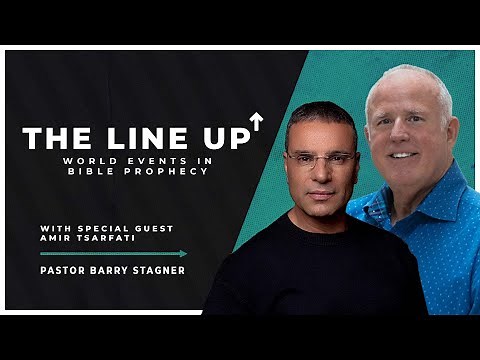 Amir Tsarfati: The Line Up with Pastor Barry Stagner