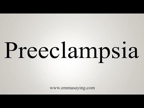 How To Say Preeclampsia